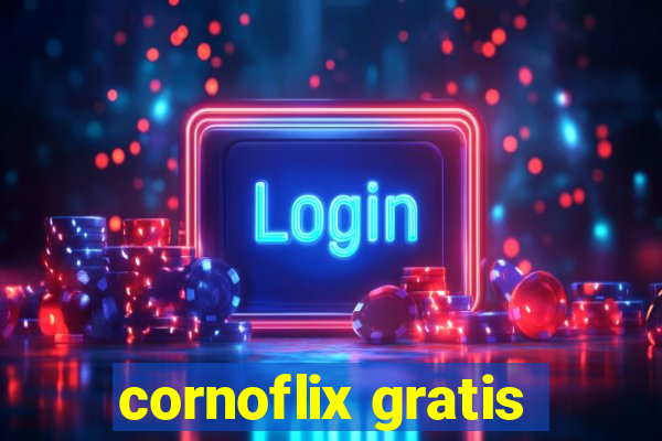 cornoflix gratis